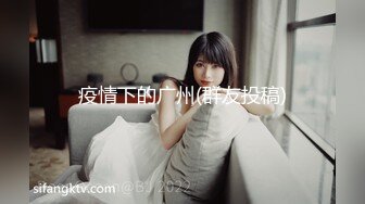 正面全景厕拍 极品女神 JK妹 嫩妹少妇