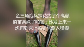 [2DF2]关系很熟的嫖客小区出租房干美乳小姐饥渴吃奶时被说你们男的真性福啊从小吃到老边干边聊像夫妻一样对白非常搞笑 [BT种子]