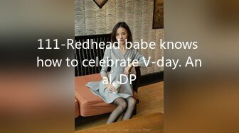 111-Redhead babe knows how to celebrate V-day. Anal. DP